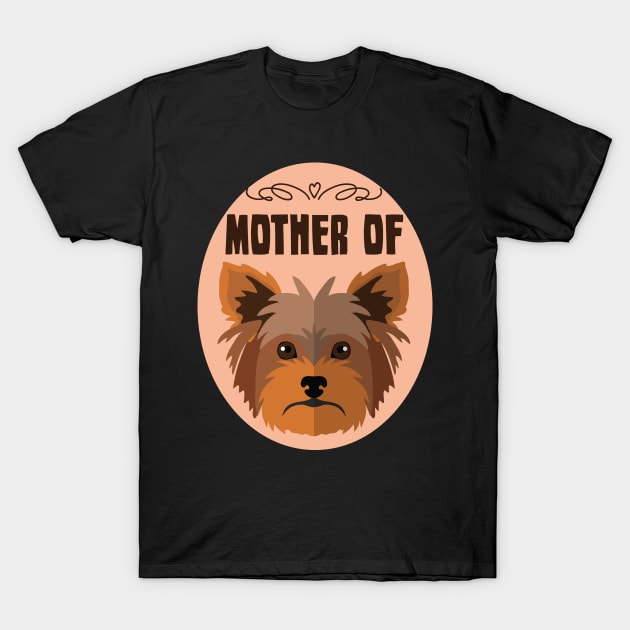 Mother of Yorkie: Yorkshire terrier Dog gift T-Shirt by ARBEEN Art